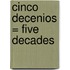 Cinco Decenios = Five Decades