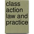 Class Action Law and Practice