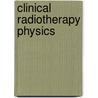 Clinical Radiotherapy Physics door Subramania Jayaraman