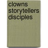 Clowns Storytellers Disciples by Olive M. Fleming Drane