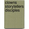 Clowns Storytellers Disciples door Olive M. Fleming Drane