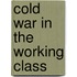 Cold War In The Working Class