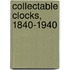 Collectable Clocks, 1840-1940