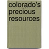 Colorado's Precious Resources by Katherine Hageman