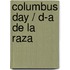 Columbus Day / D-A De La Raza