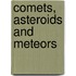 Comets, Asteroids and Meteors