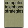 Computer Telephony Strategies door Jeffrey R. Shapiro