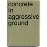 Concrete In Aggressive Ground by Building Research Establishment