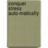 Conquer Stress Auto-Matically