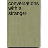 Conversations with a Stranger door Larry Tate