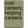 Cool Careers, Helping Careers door Authors Various