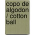 Copo de algodon / Cotton Ball
