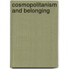 Cosmopolitanism And Belonging by Craig J. Calhoun