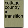 Cottage Country In Transition door Greg Halseth