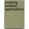 Creating Android Applications door Chris Haseman
