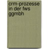 Crm-Prozesse In Der Fws Ggmbh door Claudius Wolf
