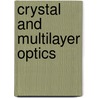 Crystal And Multilayer Optics door A.T. Macrander