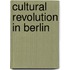 Cultural Revolution In Berlin