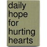 Daily Hope for Hurting Hearts by Greg Laurie