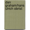 Dan Graham/Hans Ulrich Obrist door Hans-Ulrich Obrist