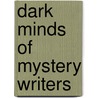 Dark Minds Of Mystery Writers door Bren Monteiro