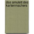 Das Amulett des Kartenmachers