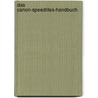 Das Canon-Speedlites-Handbuch by Syl Arena