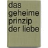 Das Geheime Prinzip Der Liebe
