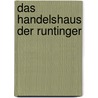 Das Handelshaus Der Runtinger door Jessica Wildenauer