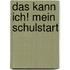 Das kann ich! Mein Schulstart