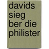 Davids Sieg Ber Die Philister by Johannes M. Ller