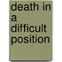 Death in a Difficult Position