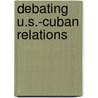 Debating U.S.-Cuban Relations door Jorge I. Dominguez
