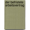 Der befristete Arbeitsvertrag door Hans-Jürgen Dörner