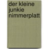 Der kleine Junkie Nimmerplatt by Andy Strauß