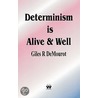 Determinism Is Alive And Well by Giles Raymond DeMourot