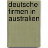 Deutsche Firmen in Australien door Georg Beckmann