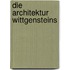 Die Architektur Wittgensteins