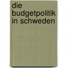 Die Budgetpolitik In Schweden by Christian Briggl
