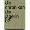 Die Chroniken der Jägerin 02 by Marjorie M. Liu