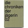 Die Chroniken der Jägerin 02 door Marjorie M. Liu