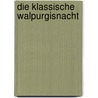 Die Klassische Walpurgisnacht door Veit Valentin