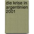 Die Krise In Argentinien 2001