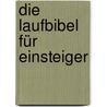 Die Laufbibel für Einsteiger door Matthias Marquardt