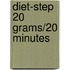Diet-Step 20 Grams/20 Minutes