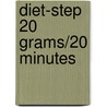 Diet-Step 20 Grams/20 Minutes by Fred Stutman