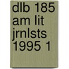 Dlb 185 Am Lit Jrnlsts 1995 1 door Layman
