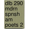Dlb 290 Mdrn Spnsh Am Poets 2 door Richard Layman
