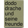 Dodo Drache und seine Freunde door Emma Crombach
