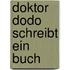 Doktor Dodo schreibt ein Buch